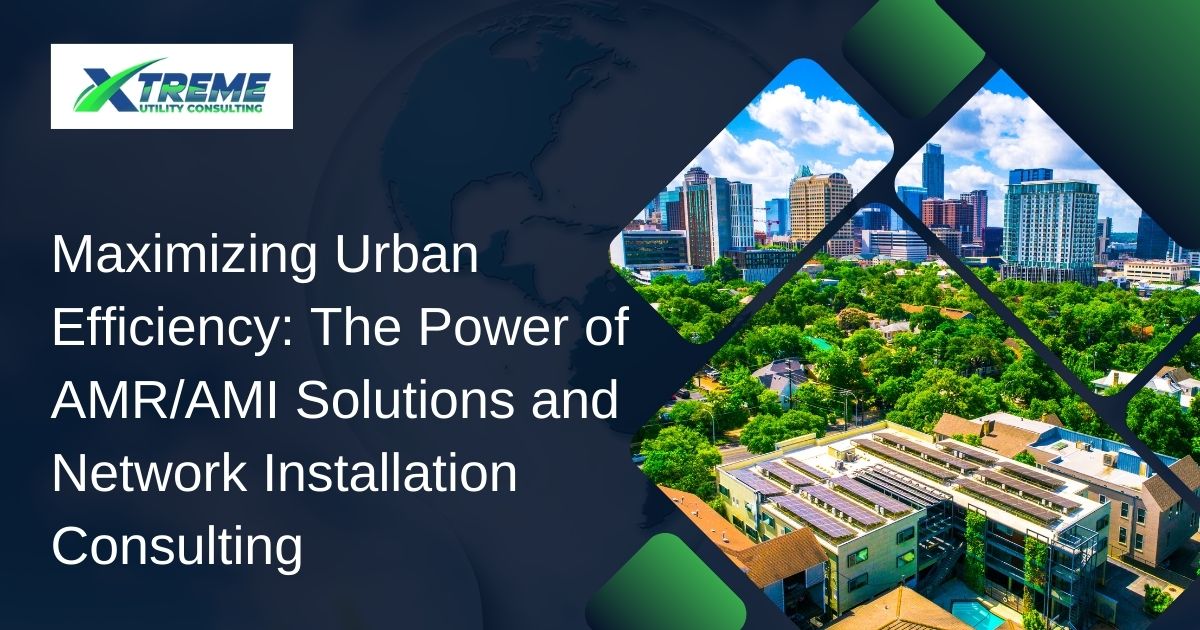 You are currently viewing Maximizing Urban Efficiency: The Power of AMR/AMI Solutions and Network Installation Consulting